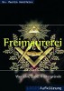 Freimaurerei - Wurzel, Ziele, Hintergründe