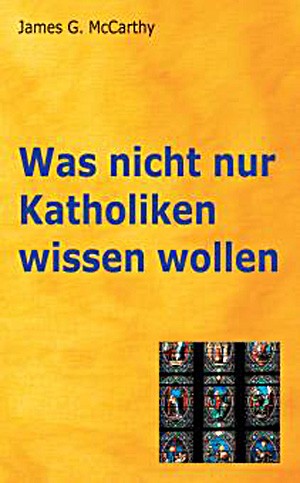 Was nicht nur Katholiken wissen wollen