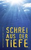 Schrei aus der Tiefe