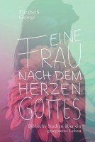 Eine Frau nach dem Herzen Gottes