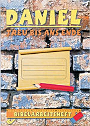 Daniel - Treu bis ans Ende