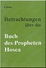 Betrachtungen über das Buch des Propheten Hosea