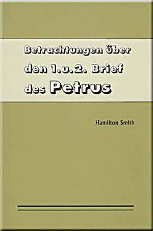 Betrachtungen über den 1. u. 2. Brief des Petrus