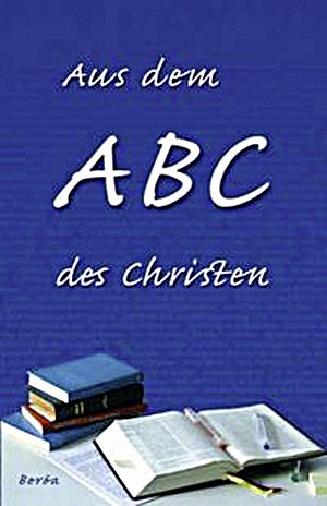 Aus dem ABC des Christen