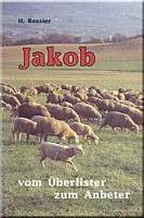 Jakob - vom Überlister zum Anbeter