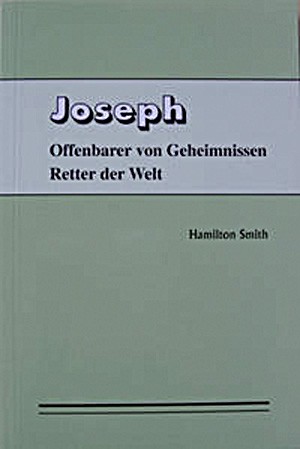Joseph: Offenbarer von Geheimnissen und Retter der Welt