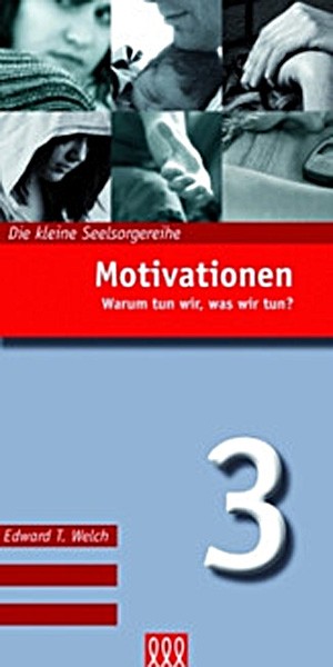 Motivationen - Die kleine Seelsorgereihe 3