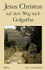 Jesus Christus auf dem Weg nach Golgatha