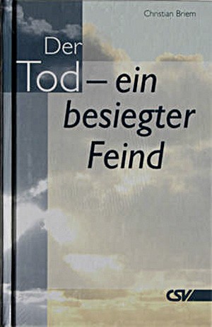 Der Tod - ein besiegter Feind