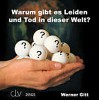 Warum gibt es Leiden und Tod in dieser Welt?