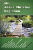 Mit Jesus Christus beginnen