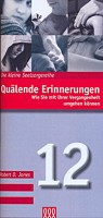 Quälende Erinnerungen - Die kleine Seelsorgereihe Nr. 12