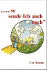 «... so sende ich auch euch»