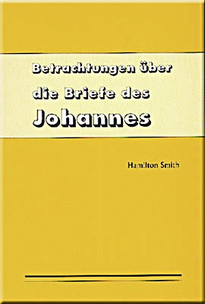 Betrachtungen über die Briefe des Johannes