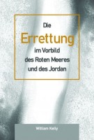 Die Errettung im Vorbild des roten Meeres und des Jordans