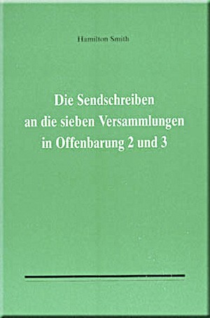 Die Sendschreiben an die sieben Versammlungen ...