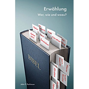 Erwählung - Wer, wie und wozu?