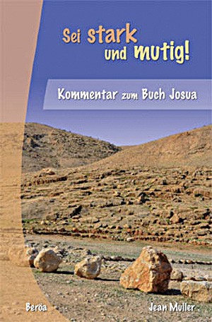 Sei stark und mutig! Kommentar zum Buch Josua