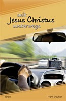 Mit Jesus Christus unterwegs