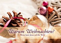 Warum Weihnachten? Wozu kam Jesus auf die Welt?