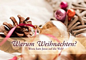 Warum Weihnachten? Wozu kam Jesus auf die Welt?