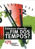 Leben wir wirklich in der Endzeit - portugiesisch