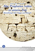 Alte Propheten reden in unsere Zeit