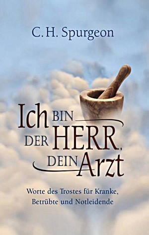 Ich bin der HERR dein Arzt