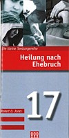 Heilung nach Ehebruch - Die kleine Seelsorgereihe 17