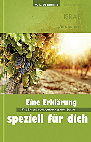 Die Briefe des Johannes und Judas - speziell für dich