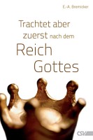 Trachtet aber zuerst nach dem Reich Gottes
