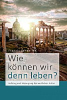 Wie können wir denn leben?
