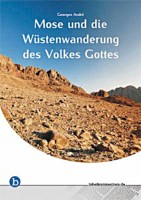 Mose und die Wüstenwanderung des Volkes Gottes