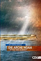 Die Arche Noah - Mythos oder Wahrheit?