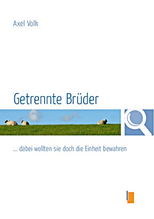 Getrennte Brüder ... dabei wollten sie doch die Einheit bewahren