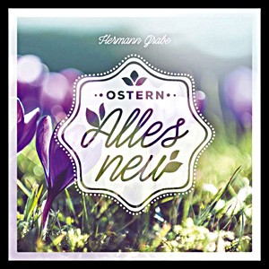 Ostern - Alles neu