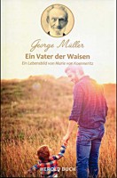 George Müller - Ein Vater der Waisen