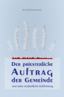 Der priesterliche Auftrag der Gemeinde und seine endzeitliche Gefährdung