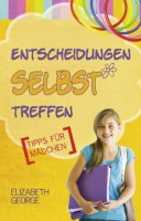 Entscheidungen selbst treffen - Tipps für Mädchen