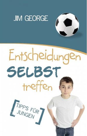 Entscheidungen selbst treffen - Tipps für Jungen