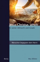 Jesus Christus sehen – in seiner Allmacht und Gnade