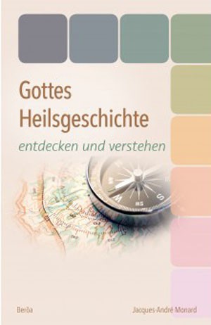 Gottes Heilsgeschichte entdecken und verstehen