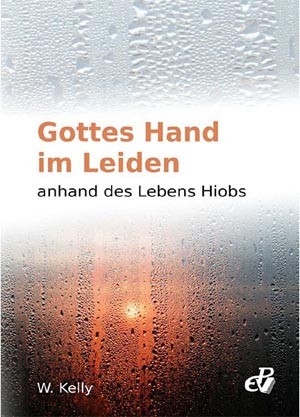 Gottes Hand im Leiden anhand des Lebens Hiobs