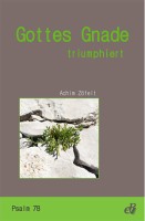 Gottes Gnade triumphiert (Psalm 78)