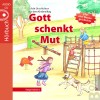 Gott schenkt Mut - Hörbuch