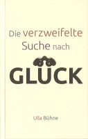 Die verzweifelte Suche nach Glück