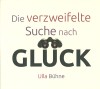Die verzweifelte Suche nach Glück - Vortrag