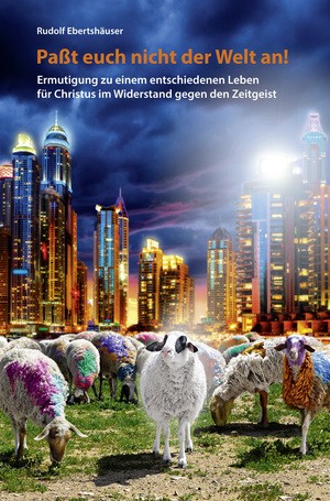 Passt euch nicht der Welt an!