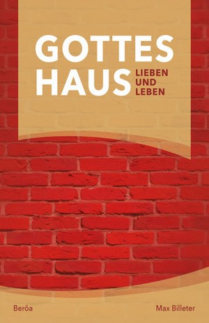 Gottes Haus lieben und leben