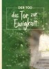 Der Tod – das Tor zur Ewigkeit